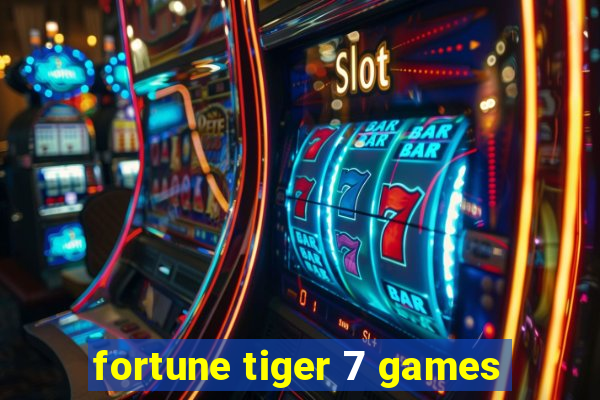 fortune tiger 7 games